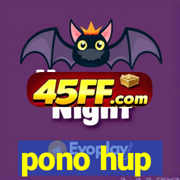 pono hup